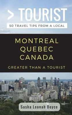 Mai mult decât un turist- Montreal Quebec Canada: 50 de sfaturi de călătorie de la un localnic - Greater Than a Tourist- Montreal Quebec Canada: 50 Travel Tips from a Local