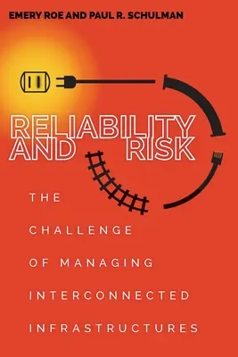Fiabilitate și risc: Provocarea gestionării infrastructurilor interconectate - Reliability and Risk: The Challenge of Managing Interconnected Infrastructures