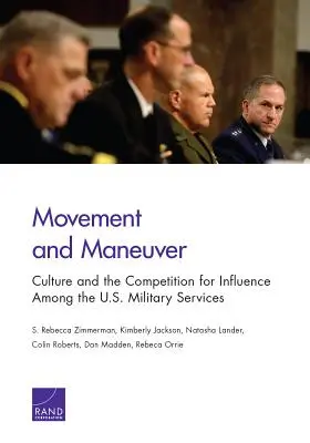 Mișcare și manevră: Cultura și competiția pentru influență între serviciile militare americane - Movement and Maneuver: Culture and the Competition for Influence Among the U.S. Military Services