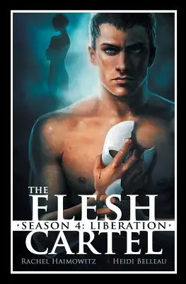The Flesh Cartel, Sezonul 4: Eliberare - The Flesh Cartel, Season 4: Liberation