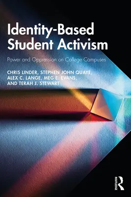Activismul studențesc bazat pe identitate: Putere și opresiune pe campusurile universitare - Identity-Based Student Activism: Power and Oppression on College Campuses