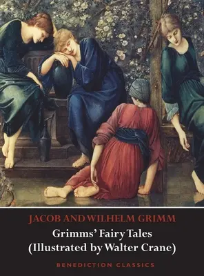Basmele lui Grimms (ilustrate de Walter Crane) - Grimms' Fairy Tales (Illustrated by Walter Crane)