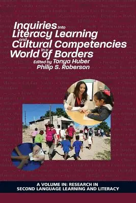 Inquiries Into Literacy Learning and Cultural Competencies in a World of Borders (Investigații privind alfabetizarea și competențele culturale într-o lume a frontierelor) - Inquiries Into Literacy Learning and Cultural Competencies in a World of Borders