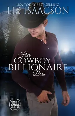 Șeful ei cowboy miliardar - Her Cowboy Billionaire Boss
