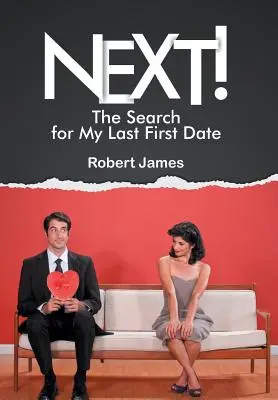 Următorul! Căutarea ultimei mele prime întâlniri - Next!: The Search for My Last First Date