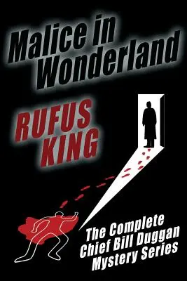 Malice in Wonderland: Aventurile complete ale șefului Bill Duggan - Malice in Wonderland: The Complete Adventures of Chief Bill Duggan