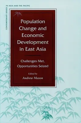 Schimbările demografice și dezvoltarea economică în Asia de Est: Provocări întâmpinate, oportunități valorificate - Population Change and Economic Development in East Asia: Challenges Met, Opportunities Seized