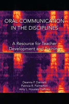 Oral Communication in the Disciplines: O resursă pentru dezvoltarea și formarea profesorilor - Oral Communication in the Disciplines: A Resource for Teacher Development and Training