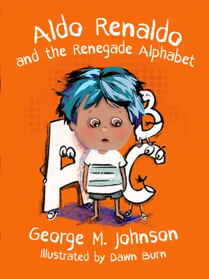 Aldo Renaldo și Alfabetul Renegatului - Aldo Renaldo and the Renegade Alphabet