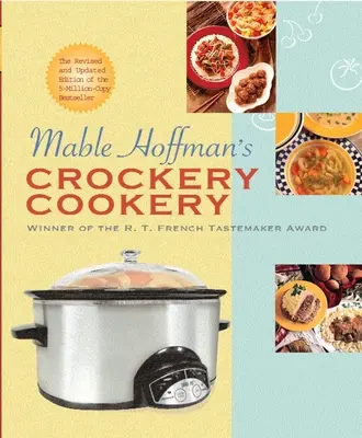 Mable Hoffman's Crockery Cookery, ediție revizuită - Mable Hoffman's Crockery Cookery, Revised Edition