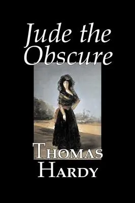 Jude the Obscure de Thomas Hardy, Ficțiune, Clasici - Jude the Obscure by Thomas Hardy, Fiction, Classics