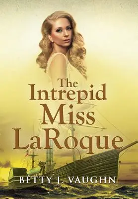Intrepida domnișoară LaRoque - The Intrepid Miss LaRoque