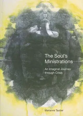 Ministerele sufletului: O călătorie imaginară prin criză - The Soul's Ministrations: An Imaginal Journey Through Crisis