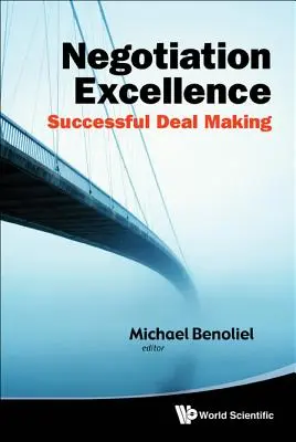 Excelența în negociere: Realizarea cu succes a tranzacțiilor - Negotiation Excellence: Successful Deal Making