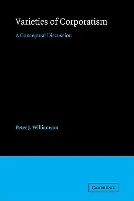 Varietăți de corporatism: O discuție conceptuală - Varieties of Corporatism: A Conceptual Discussion