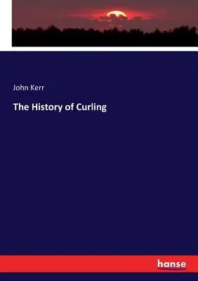 Istoria curlingului - The History of Curling