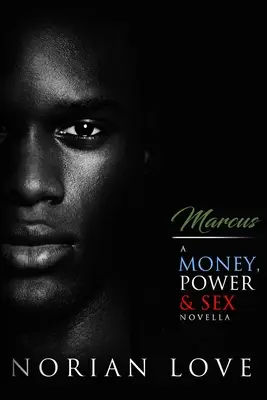 Marcus: O nuvelă despre bani, putere și sex - Marcus: A Money, Power & Sex Novella