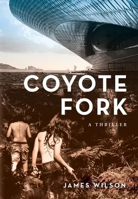 Coyote Fork: Un thriller - Coyote Fork: A Thriller