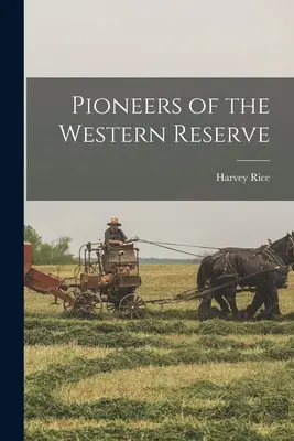 Pionierii din Rezervația de Vest - Pioneers of the Western Reserve