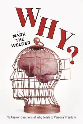 De ce?: A răspunde la întrebările de ce duce la libertatea personală - Why?: To Answer Questions of Why Leads to Personal Freedom