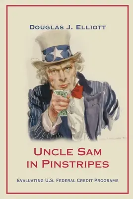 Unchiul Sam în dungi: Evaluarea programelor federale de creditare din SUA - Uncle Sam in Pinstripes: Evaluating U.S. Federal Credit Programs