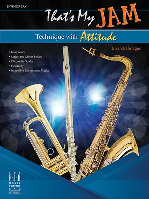 That's My Jam (Tehnică cu atitudine) - Tenor Sax - That's My Jam (Technique with Attitude) - Tenor Sax