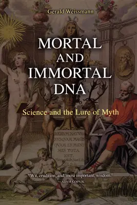 Mortal and Immortal DNA: Știința și momeala mitului (Science and the Lure of Myth) - Mortal and Immortal DNA: Science and the Lure of Myth