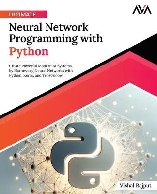 Programarea rețelelor neuronale finale cu Python - Ultimate Neural Network Programming with Python