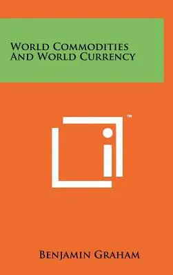 Mărfuri mondiale și moneda mondială - World Commodities And World Currency