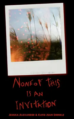 Nimic din toate acestea nu este o invitație - None of This Is an Invitation