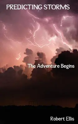 Predicția furtunilor: Aventura începe - Predicting Storms: The Adventure Begins