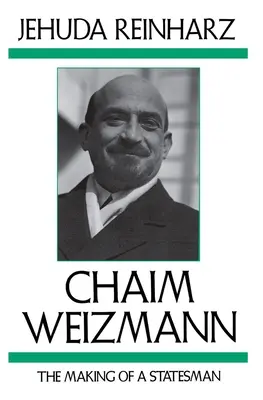 Chaim Weizmann: formarea unui om de stat - Chaim Weizmann: The Making of a Statesman