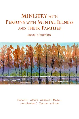 Ministry with Persons with Mental Illness and Their Families, Ediția a doua - Ministry with Persons with Mental Illness and Their Families, Second Edition