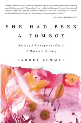 She Had Had Been A Tomboy: Raising A Transgender Child, A Mother's Journey - She Had Been A Tomboy: Raising A Transgender Child, A Mother's Journey