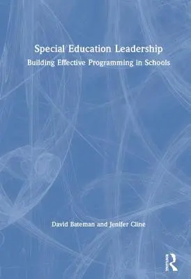 Special Education Leadership: Construirea unei programări eficiente în școli - Special Education Leadership: Building Effective Programming in Schools