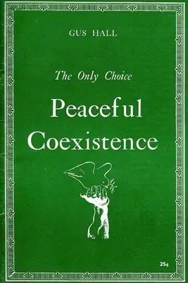 Singura alegere: Coexistența pașnică - The Only Choice: Peaceful Coexistence