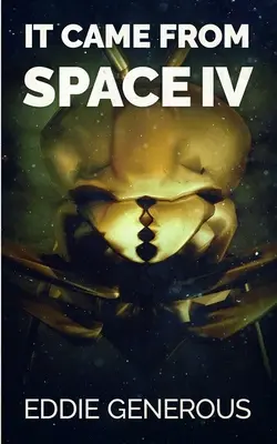A venit din spațiu IV: Adunarea - It Came From Space IV: The Gathering