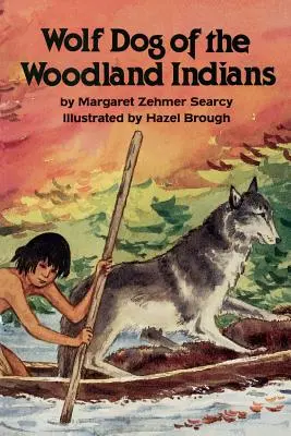 Wolf Dog of the Woodland Indians (Câinele lup al indienilor din pădure) - Wolf Dog of the Woodland Indians