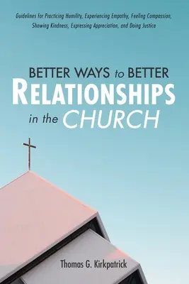 Modalități mai bune de a avea relații mai bune în Biserică - Better Ways to Better Relationships in the Church
