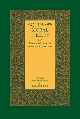 Teoria morală a lui Aquino: Eseuri în onoarea lui Norman Kretzmann - Aquinas's Moral Theory: Essays in Honor of Norman Kretzmann