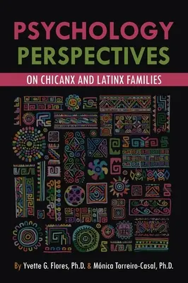 Perspective psihologice asupra familiilor Chicanx și Latinx - Psychological Perspectives on Chicanx and Latinx Families