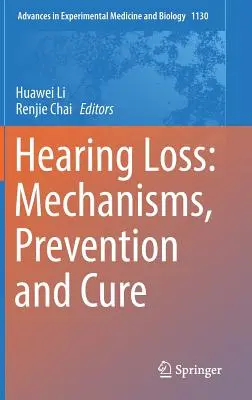 Pierderea auzului: Mecanisme, prevenire și vindecare - Hearing Loss: Mechanisms, Prevention and Cure