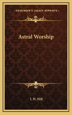 Închinarea astrală - Astral Worship