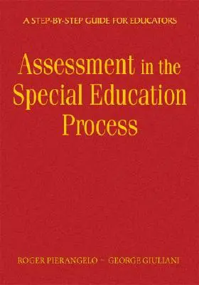 Înțelegerea evaluării în procesul educației speciale: A Step-by-Step Guide for Educators (Ghid pas cu pas pentru educatori) - Understanding Assessment in the Special Education Process: A Step-by-Step Guide for Educators