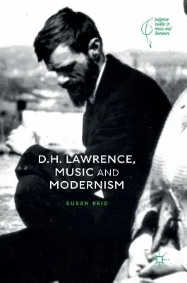 D.H. Lawrence, muzica și modernismul - D.H. Lawrence, Music and Modernism