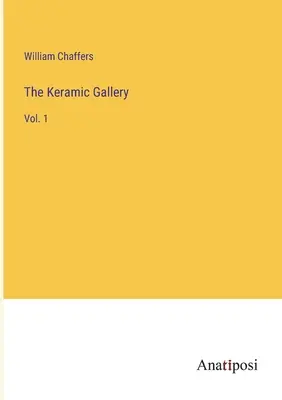 Galeria Keramic: Vol. 1 - The Keramic Gallery: Vol. 1
