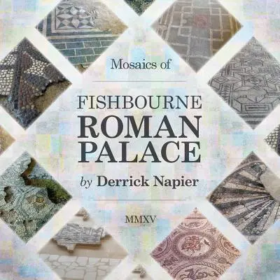 Mozaicurile din Palatul Roman Fishbourne - Mosaics of Fishbourne Roman Palace