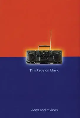 Tim Page despre muzică: Puncte de vedere și recenzii - Tim Page on Music: Views and Reviews