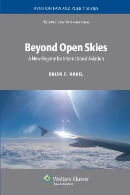 Beyond Open Skies: Un nou regim pentru aviația internațională - Beyond Open Skies: A New Regime for International Aviation