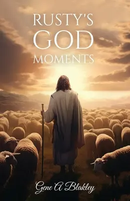 Momentele divine ale lui Rusty - Rusty's God Moments